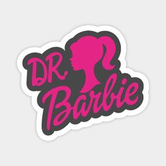 a sticker with the words dr barbieie in pink and black on it's side