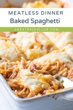 meatless dinner baked spaghetti in a casserole dish with cheese and sauce on top