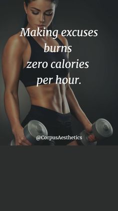 a woman holding two dumbs with the words making excess burns zero calories per hour