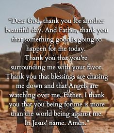 a woman wearing a cowboy hat standing in front of a fence with the words dear god thank you for another beautiful day and father