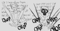 two drawings of chop chop chops with words written on them