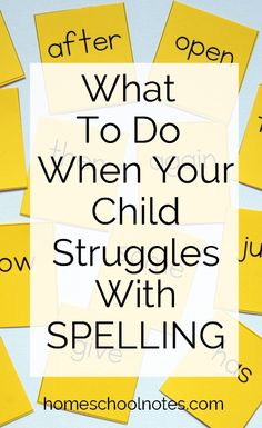 post it notes with the words, what to do when your child struggles with spelling