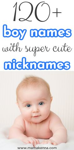 a baby laying on top of a bed with the words 120 + boy names with cute nick