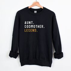 Aunt Godmother Legend Sweatshirt Funny Godparent gift Best friend gift Godmother Sister In Law Gift proposal gift Godmama Sweatshirt Baby Proud Aunt, Sister In Law Gifts, Godparent Gifts, Godmother Gifts, Gift Best Friend, In Law Gifts, God Parents, Proposal Gifts, Sister In Law