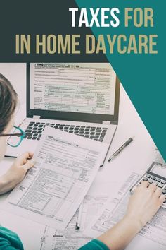 a person sitting at a desk with papers and laptop on top of it that says taxes for in home daycare