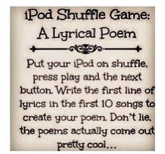 a poem written in black and white with the words'i pod shuffle game '