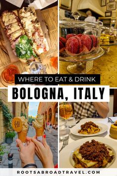 collage of food and drink with caption where to eat & drink bologna, italy