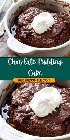 chocolate pudding cake in a white dish with whipped cream on top and the words chocolate pudding cake above it