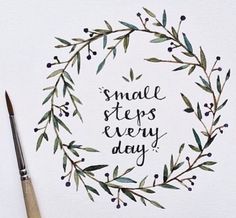 a watercolor painting with the words small steps every day