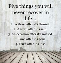 a wooden floor with the words five things you will never recover in life on it