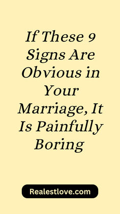 Signs Are Obvious in Your Marriage, It Is Painfully Boring