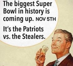 a man holding a glass in his right hand with the caption above it that reads, the biggest super bowl in history is coming up