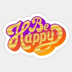 the be happy sticker in yellow and purple with an orange flame on it's side