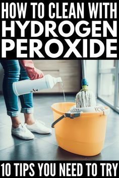 how to clean with hydrogen peroxide 10 tips you need to try out today