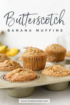 some banana muffins are sitting in a muffin tin with the words butterscotch on it