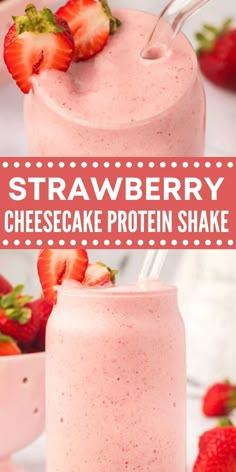 strawberry cheesecake protein shake in a glass with strawberries on top and the text overlay reads, strawberry cheesecake protein shake