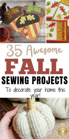 fall sewing projects with text overlay that reads 35 awesome fall sewing projects to decorate your home this year