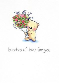 a drawing of a teddy bear holding a bouquet of flowers with the words'n bossie vol liedtjes, grotete, enwense vrn naaie mooi dag