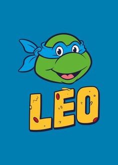 the teenaged turtle is smiling and wearing a blue shirt with yellow lettering that says leo