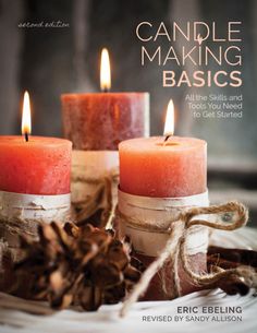 candle making basics all the skills you need to get started