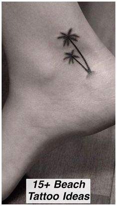 a small palm tree tattoo on the side of a woman's foot that reads, 15 + beach tattoo ideas