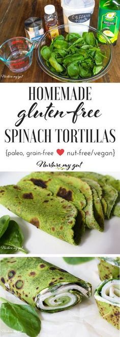 homemade gluten - free spinach tortillas are the perfect side dish