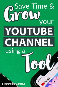 a cell phone with the text save time and grow your youtube channel using a tool