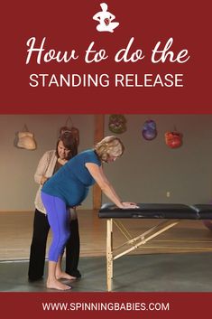 two women standing in front of a table with the words how to do the standing release