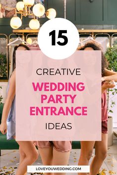 the words creative wedding party entrance ideas on top of two women in pink shorts and white shoes