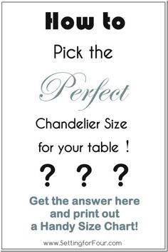 a sign that says how to pick the perfect chandler size for your table