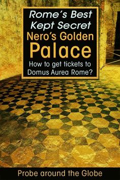 a poster with the words rome's best kept secret nerd's golden palace how to get tickets to domus aura rome?