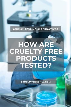 the text how are cruelly free products tested? on top of an image of laboratory equipment