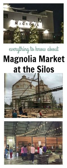 the front and side of a building with text overlay that reads everything to know about magnolia market at the silos