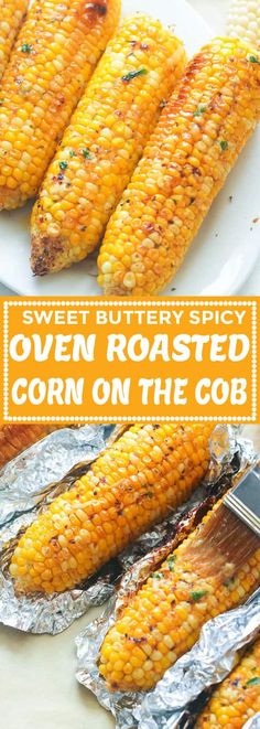 sweet buttery spicy oven roasted corn on the cob is an easy side dish