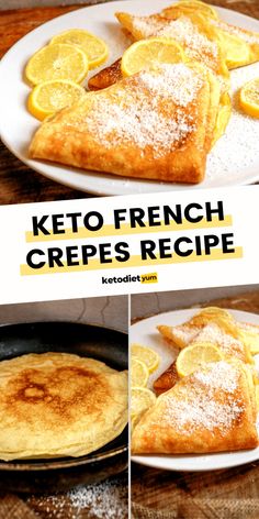 the recipe for keto french crepes is shown in three different pictures, with lemons and powdered sugar on top