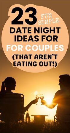 two people sitting at a table with wine glasses in their hands and the words 23 date night ideas for couples that aren't eating out