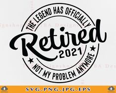 Retirement Party Sign, Retirement Party Themes, Retired Shirt, Retirement Activities, Svgs Free, Retirement Wishes, Retirement Shirt, Retired Nurse, Officially Retired