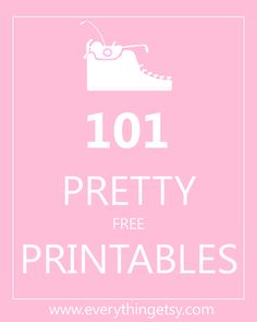 a pink background with the words 101 pretty free printables in white on it