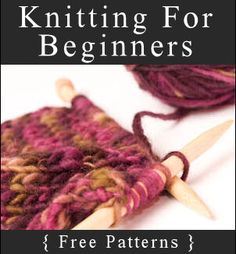 knitting for beginners free patterns from the knitter's bible, with text overlay