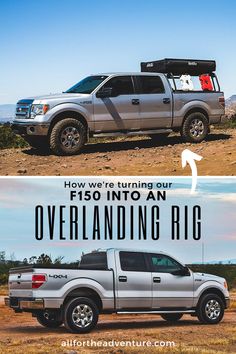 two pictures with the words how we're turning our f - 150 into an overlanding rig