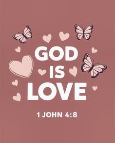 the words god is love are surrounded by hearts and butterflies on a pink background with white lettering