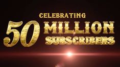 celebrating 50 million subscibers in gold text on a black background with the sun behind it