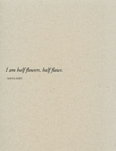 an old book with the words i am half flowers, half hearts written on it