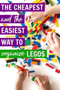 two hands are playing with legos and the text reads, the cheapest and the fastest way to organize legos