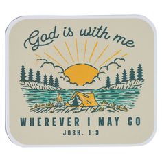 a coaster with the words, god is with me wherever i may go on it