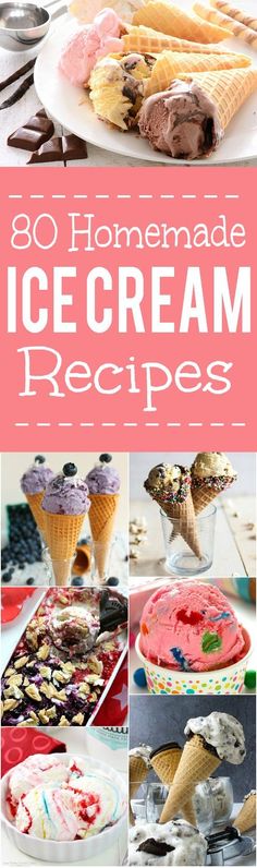 ice cream recipe collage with text overlay that reads, 80 homemade ice cream recipes