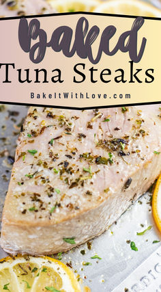 Closeup on baked tuna steaks on a metal baking sheet with lemon and herbs. Bacon Wrapped Tuna Steak, Easy Tuna Steak Recipes, How To Cook Tuna Steak, Tuna Recipes Steak, Baked Tuna Steak