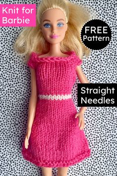 a barbie doll with blonde hair wearing a pink knitted dress and white shoes, text reads knitting for barbie free pattern straight needles