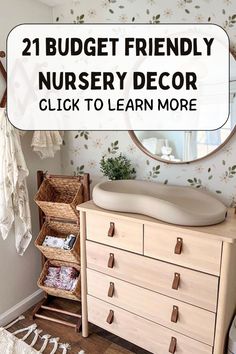 a bedroom with a dresser, mirror and wallpaper that says budget friendly nursery decor click to learn more