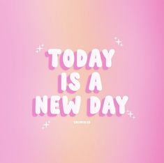 the words today is a new day on a pink background